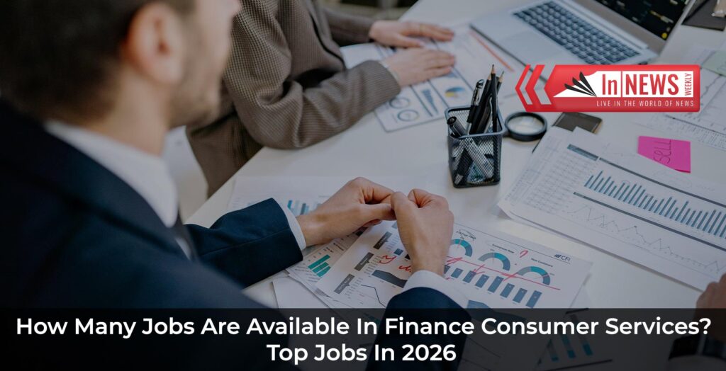 How Many Jobs Are Available In Finance Consumer Services