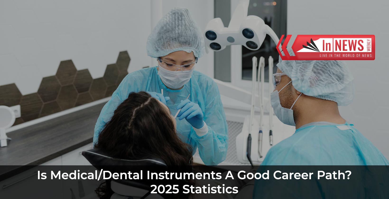 Is Medical/Dental Instruments A Good Career Path