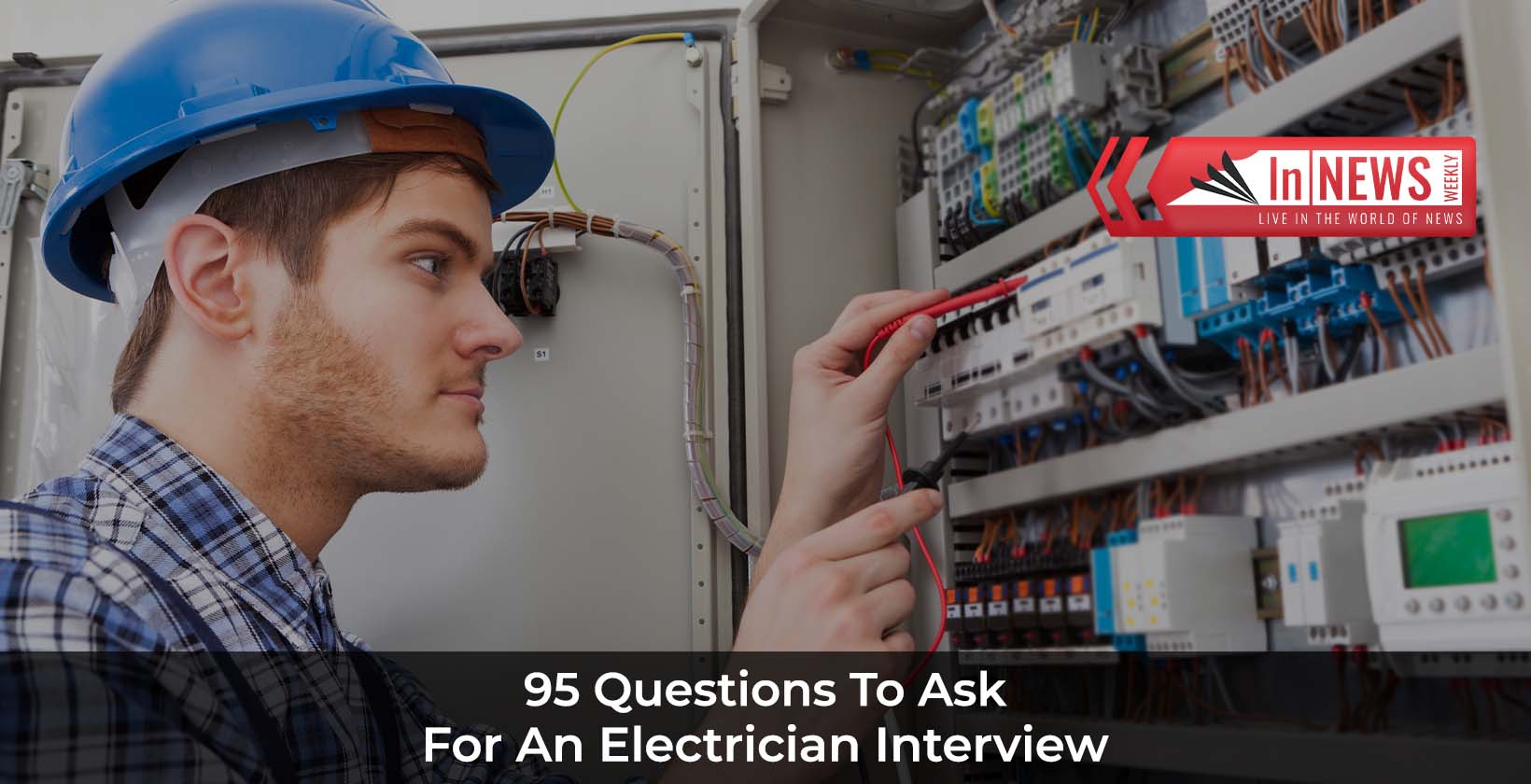 Questions To Ask For An Electrician Interview