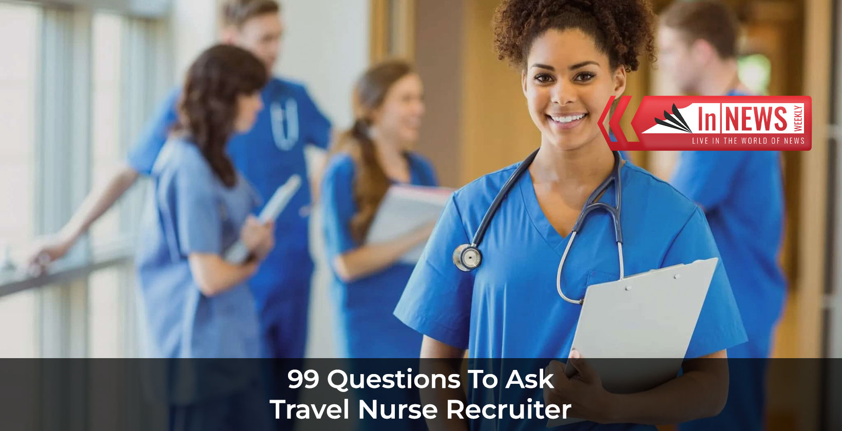 questions to ask travel nurse recruiter