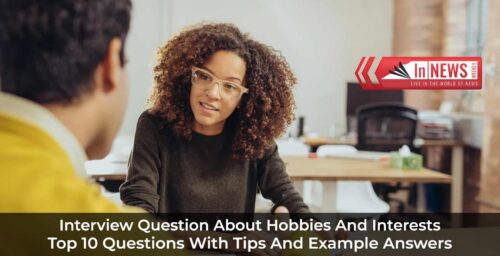Interview Question About Hobbies And Interests Top 10 Questions - In ...