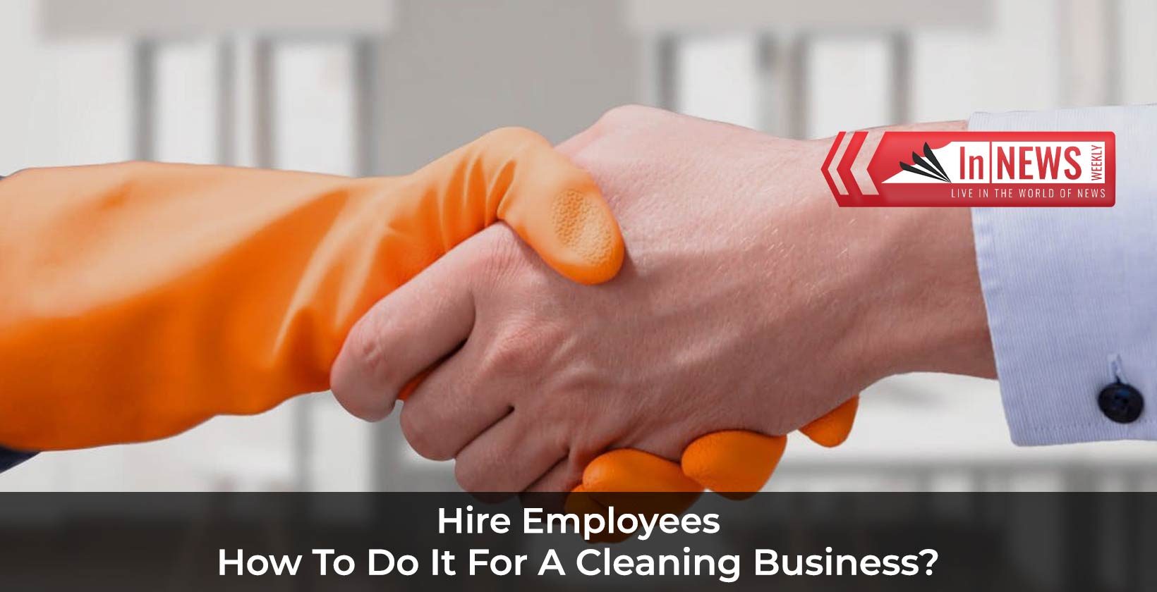 How To Hire Employees For A Cleaning Business