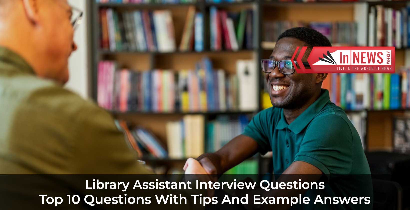 Library Assistant Interview Questions