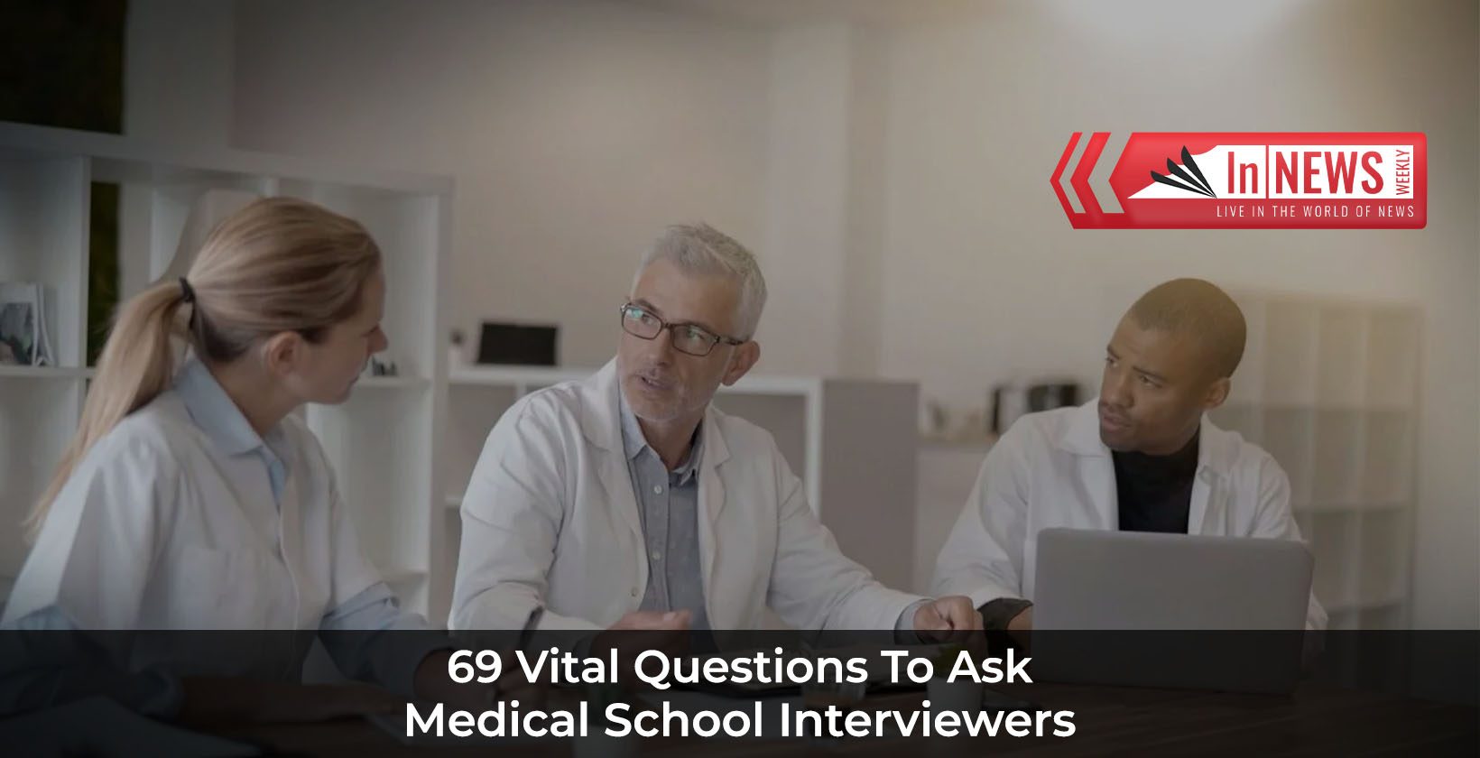Questions to ask medical school interviewers