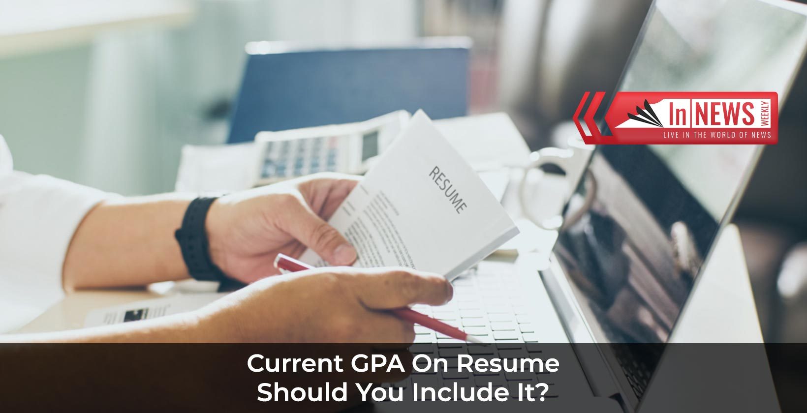 Should You Include Current GPA On Resume